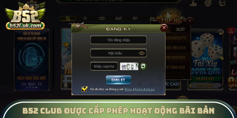 B52 Club được cấp phép hoạt động bài bản