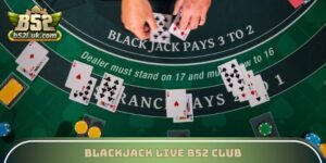Blackjack Live B52 Club