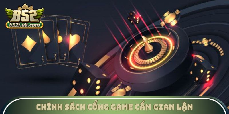 Chính sách cổng game cấm gian lận