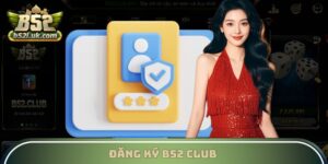 Đăng Ký B52 Club