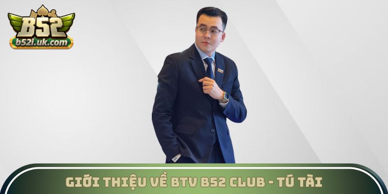 Giới thiệu về BTV B52 CLub - Tú Tài