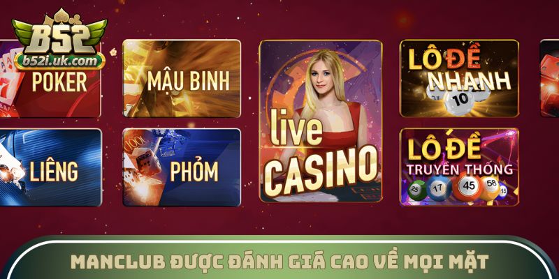 Manclub được đánh giá cao về mọi mặt