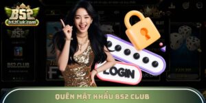 Quên Mật Khẩu B52 Club