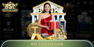 Rút Tiền B52 Club