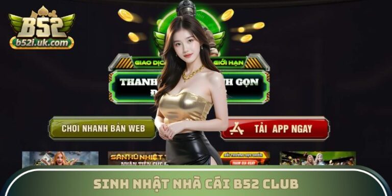 Sinh Nhật Nhà Cái B52 Club
