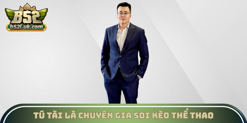 Tú Tài là chuyên gia soi kèo thể thao